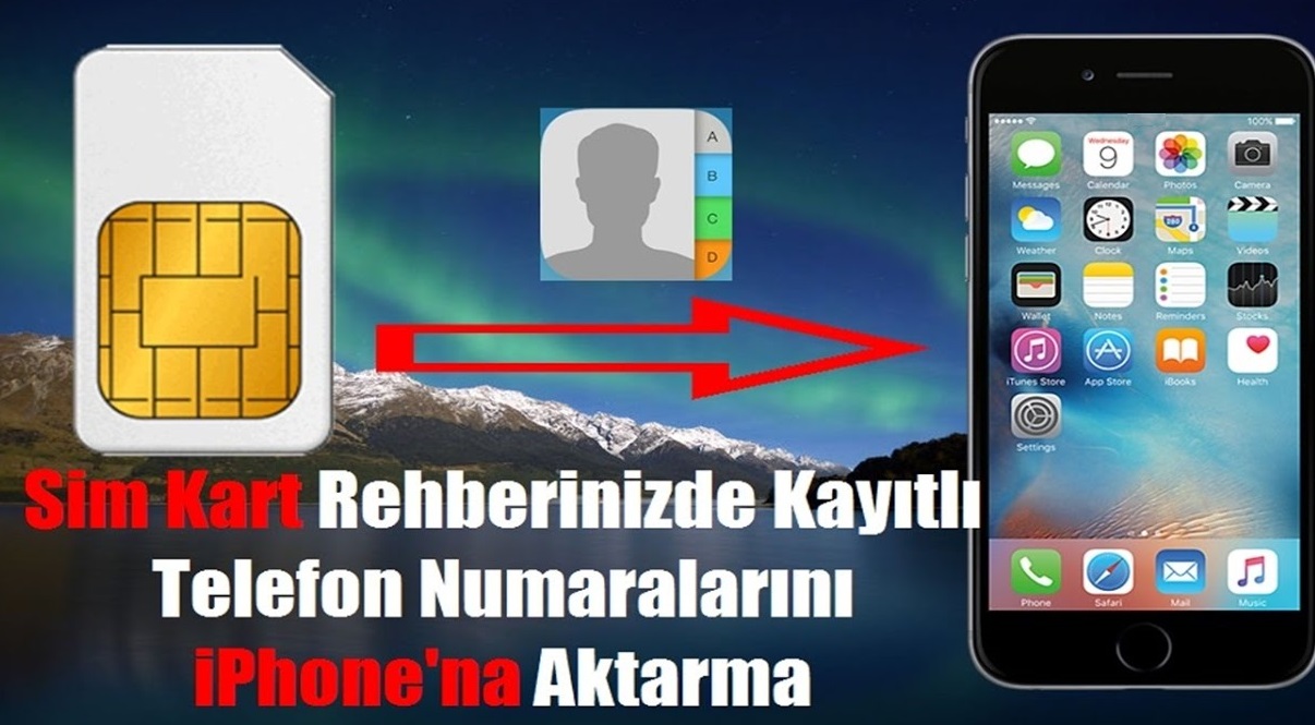 Sim kart rehberinde kişileri iPhone aktarma Sim kart rehberinde kişileri iPhone aktarma